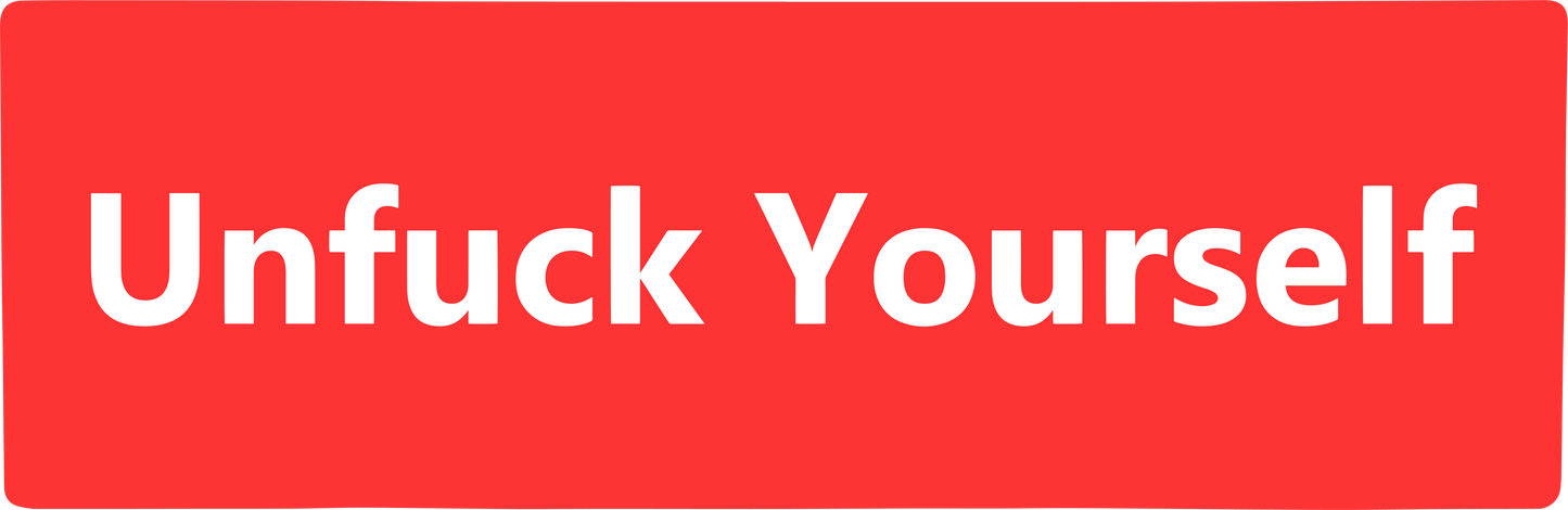 UNFUCK YOURSELF STICKER
