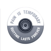 Pain is Temporary - Quitting Lasts Forever Bicycle Headset Cap